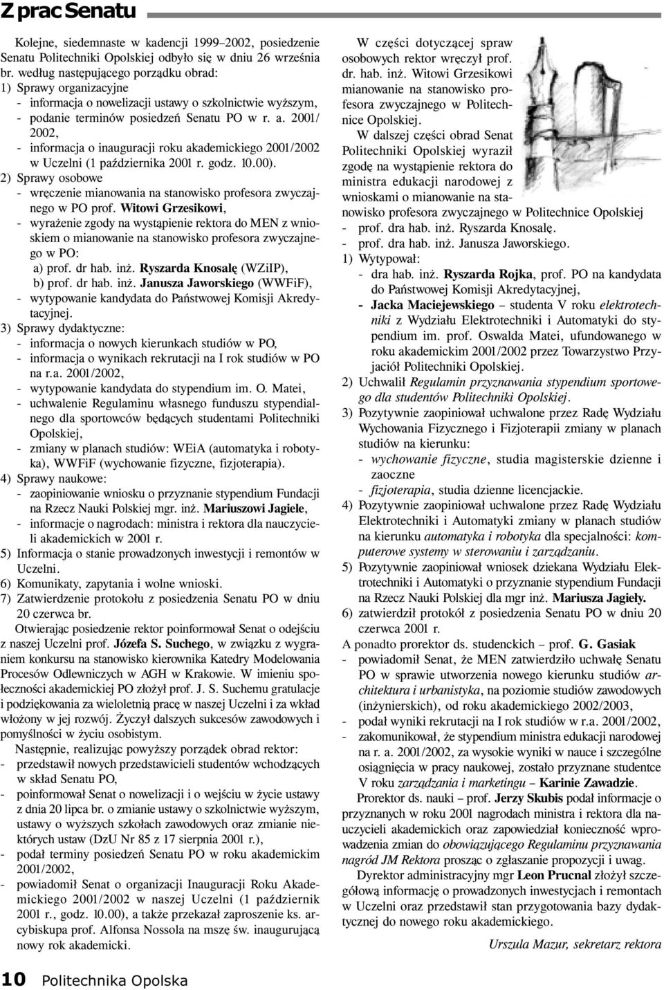 2001/ 2002, - informacja o inauguracji roku akademickiego 2001/2002 w Uczelni (1 paÿdziernika 2001 r. godz. 10.00).