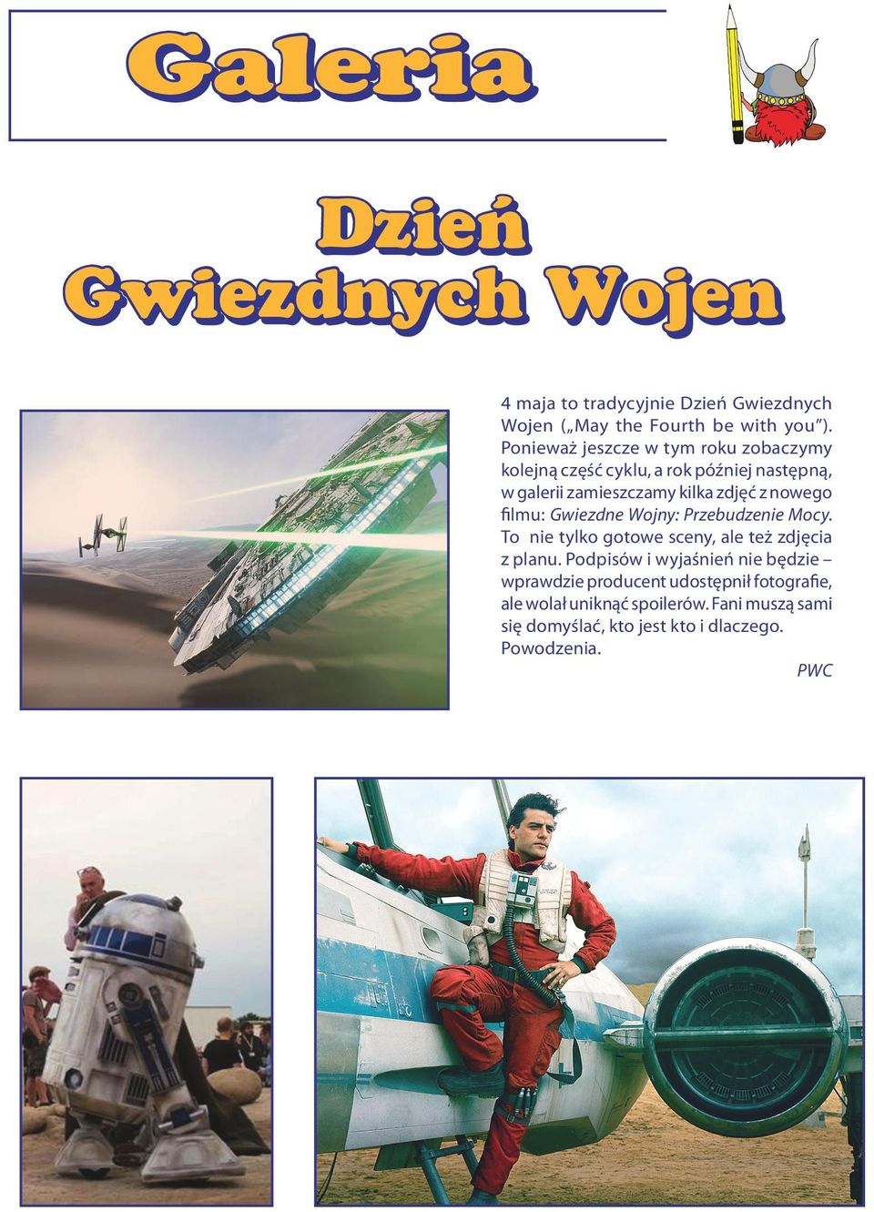 nowego filmu: Gwiezdne Wojny: Przebudzenie Mocy. To nie tylko gotowe sceny, ale też zdjęcia z planu.