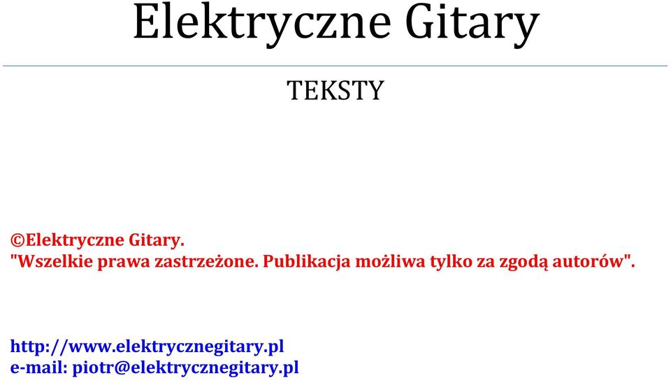 Publikacja możliwa tylko za zgodą autorów".