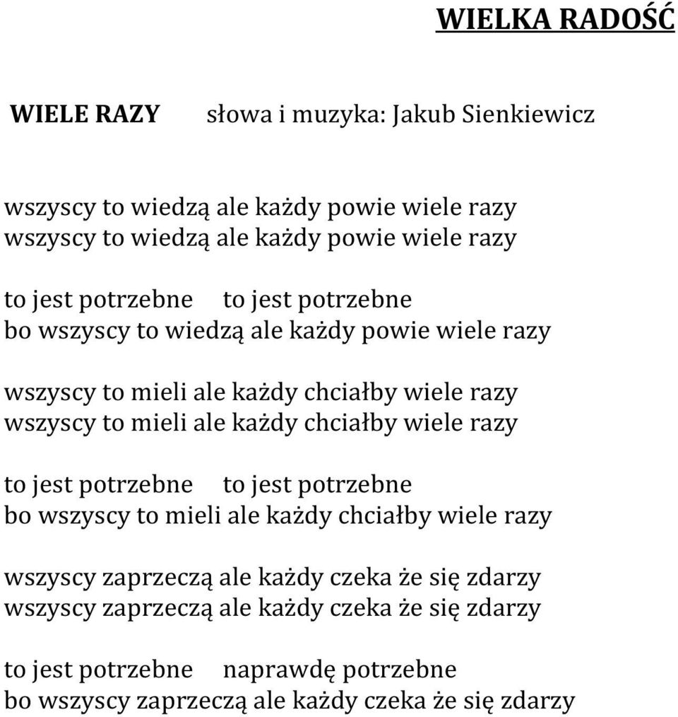 ale każdy chciałby wiele razy to jest potrzebne to jest potrzebne bo wszyscy to mieli ale każdy chciałby wiele razy wszyscy zaprzeczą ale każdy