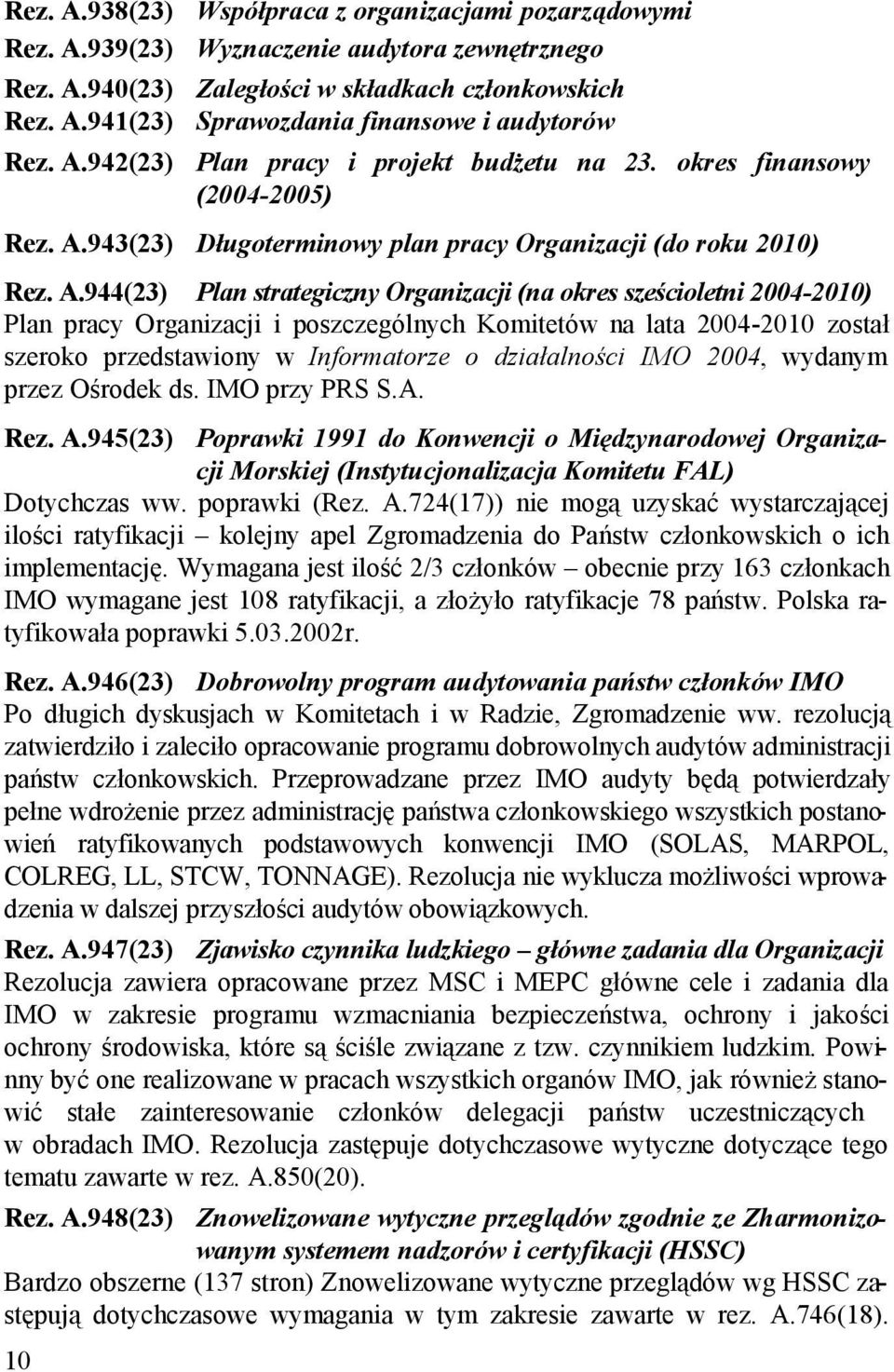 943(23) Długoterminowy plan pracy Organizacji (do roku 2010) Rez. A.