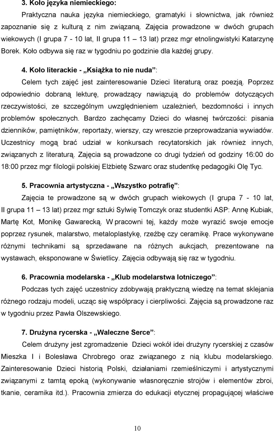 Koło literackie - Książka to nie nuda : Celem tych zajęć jest zainteresowanie Dzieci literaturą oraz poezją.