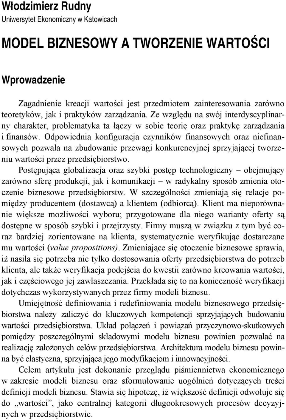 Odpowiednia konfiguracja czynników finansowych oraz niefinansowych pozwala na zbudowanie przewagi konkurencyjnej sprzyjającej tworzeniu wartości przez przedsiębiorstwo.