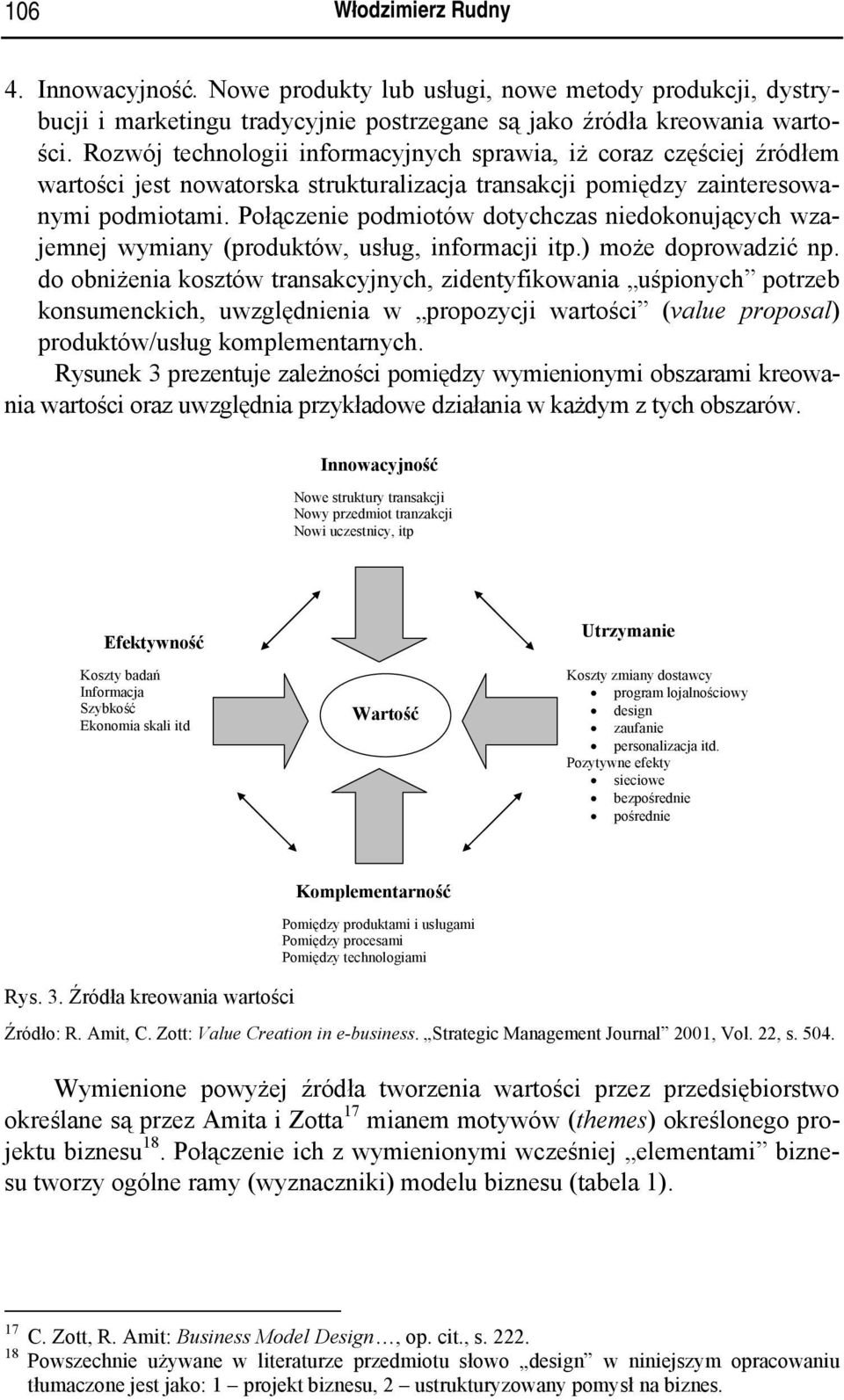 Połączenie podmiotów dotychczas niedokonujących wzajemnej wymiany (produktów, usług, informacji itp.) może doprowadzić np.