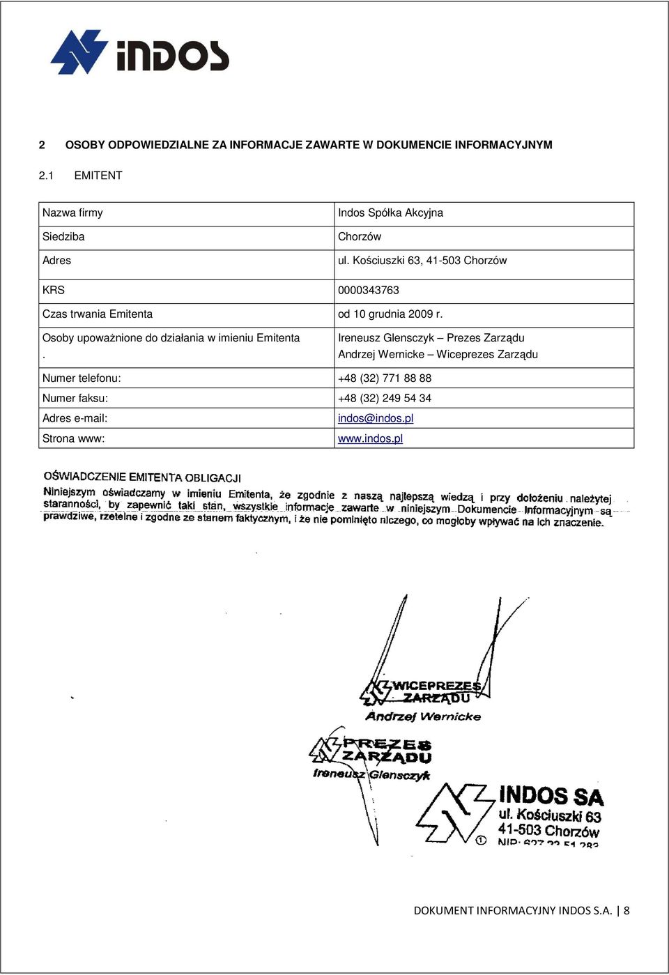 Kościuszki 63, 41-503 Chorzów KRS 0000343763 Czas trwania Emitenta od 10 grudnia 2009 r.