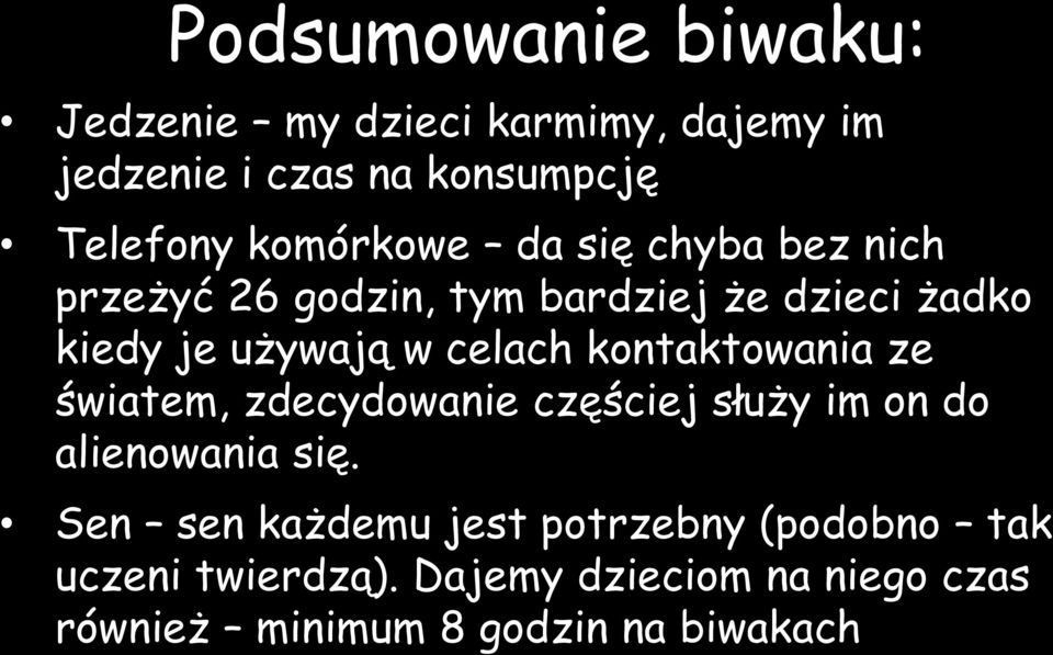 celach kontaktowania ze światem, zdecydowanie częściej służy im on do alienowania się.