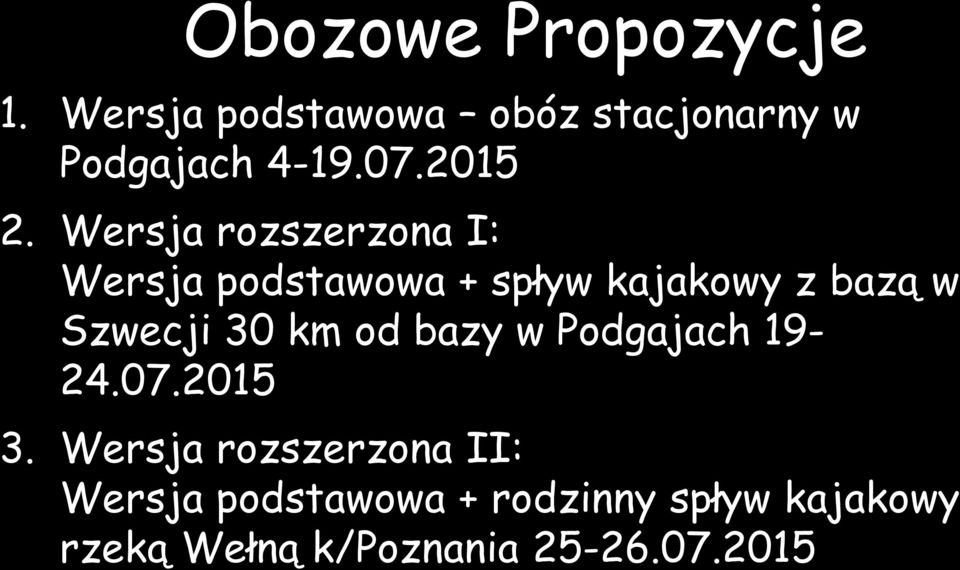 Wersja rozszerzona I: Wersja podstawowa + spływ kajakowy z bazą w Szwecji 30