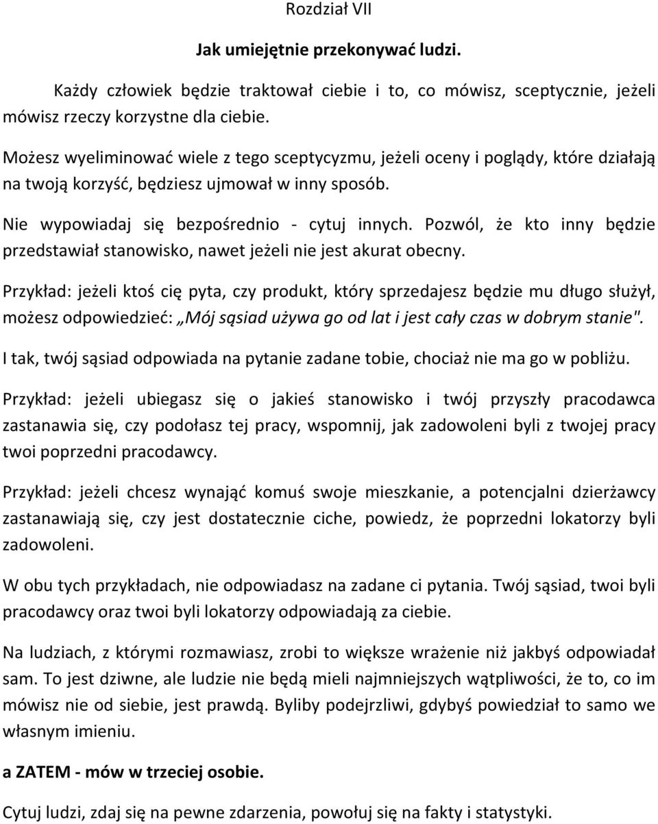 Pozwól, że kto inny będzie przedstawiał stanowisko, nawet jeżeli nie jest akurat obecny.