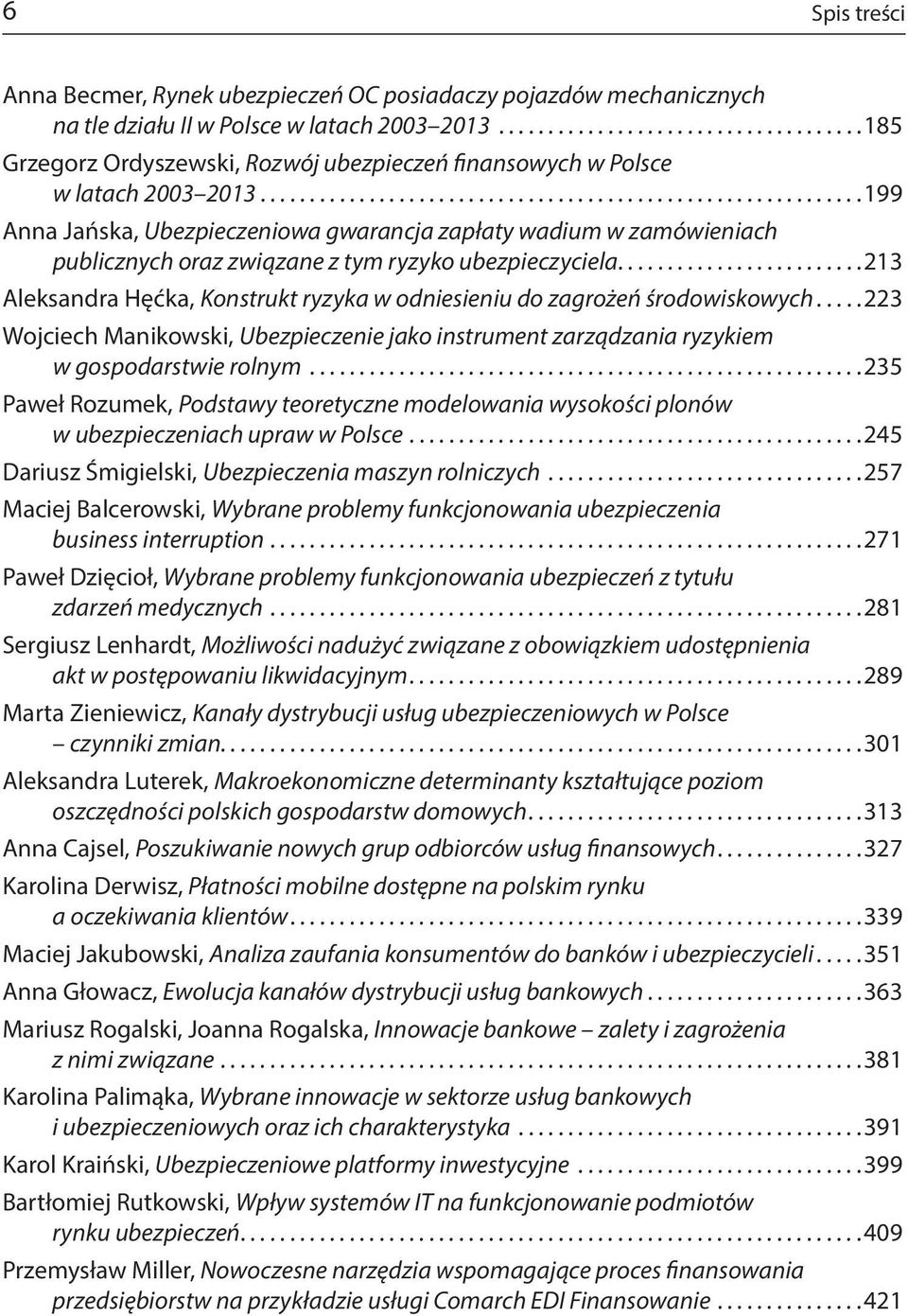 .. 199 Anna Jańska, Ubezpieczeniowa gwarancja zapłaty wadium w zamówieniach publicznych oraz związane z tym ryzyko ubezpieczyciela.