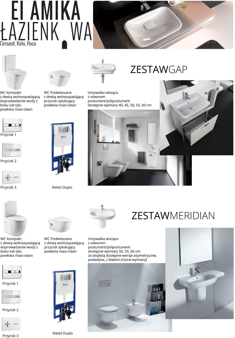 ZESTAWMERIDIAN WC Kompakt z deską wolnoopadającą doprowadzenie wody z boku lub tyłu powłoka maxi-clean WC Podwieszane z deską wolnoopadającą przycisk spłukujący powłoka maxi-clean