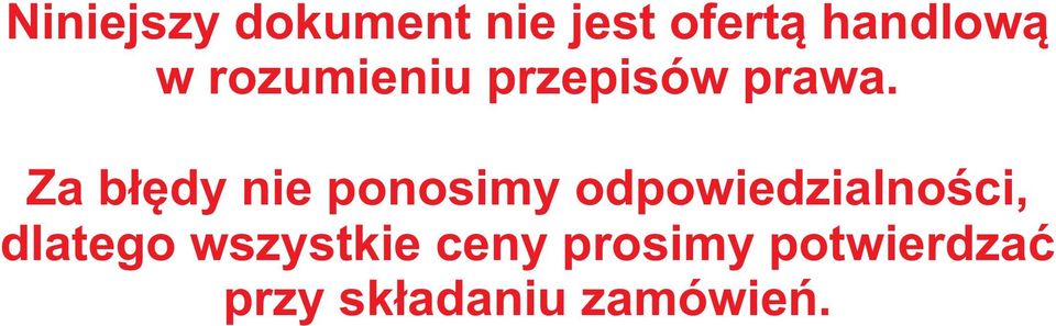 Za błędy nie ponosimy odpowiedzialności,