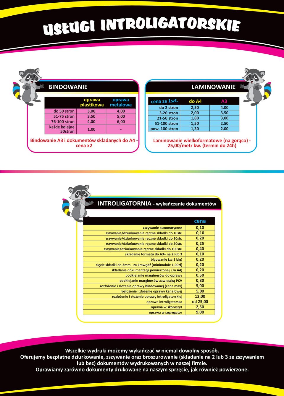 (termin do 24h) INTROLIGATORNIA wykańczanie dokumentów zszywanie automatyczne zszywanie/dziurkowanie ręczne składki do 10str. zszywanie/dziurkowanie ręczne składki do 20str.