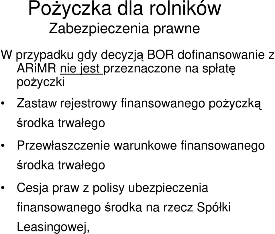 finansowanego poŝyczką środka trwałego Przewłaszczenie warunkowe finansowanego