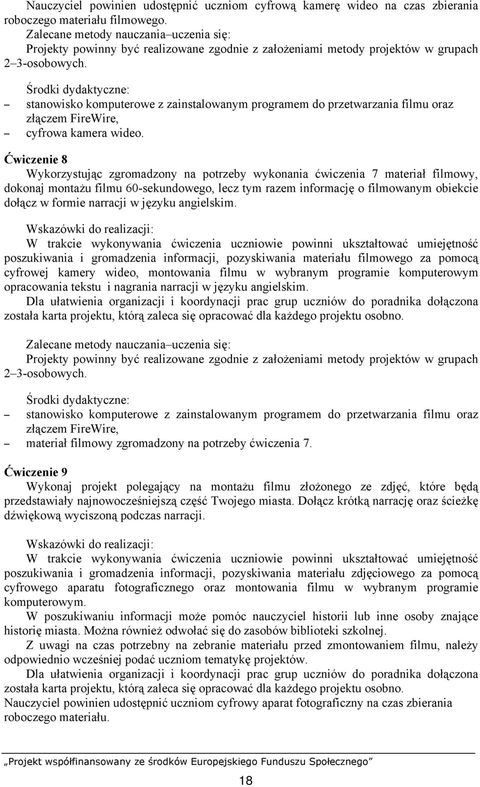 stanowisko komputerowe z zainstalowanym programem do przetwarzania filmu oraz złączem FireWire, cyfrowa kamera wideo.