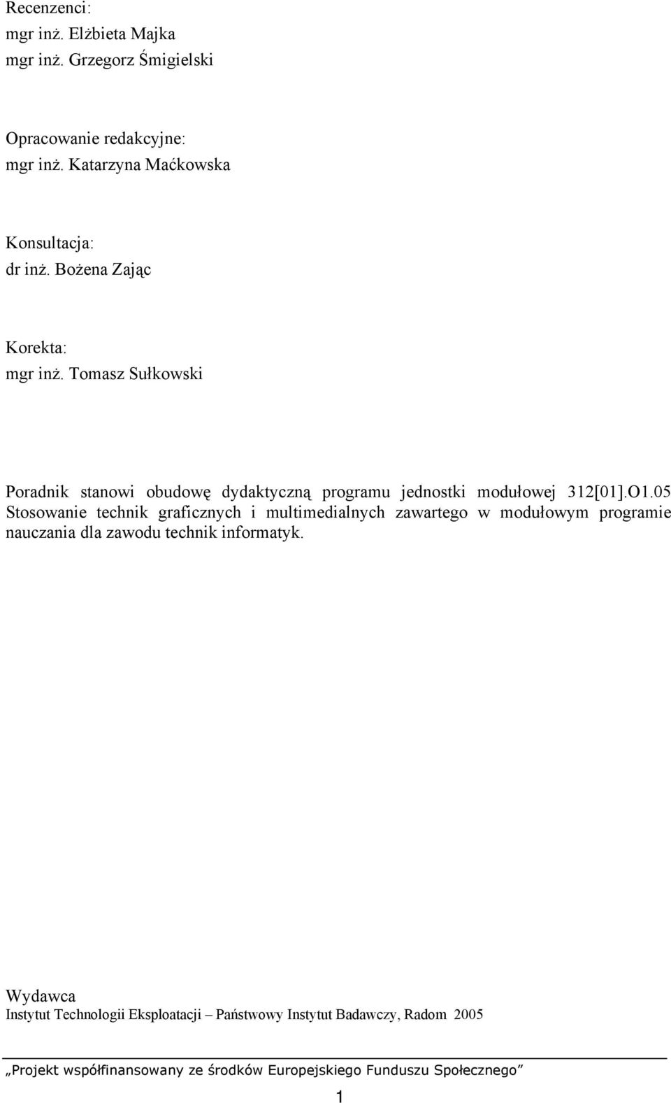 Tomasz Sułkowski Poradnik stanowi obudowę dydaktyczną programu jednostki modułowej 312[01].O1.