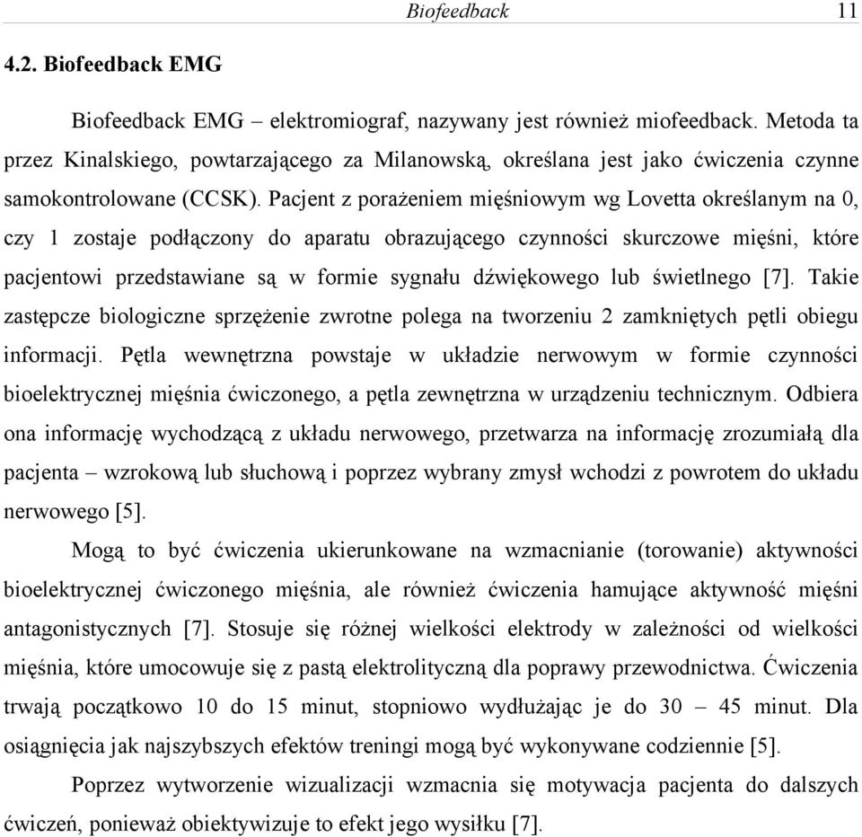 lub świetlnego [7]. Takie zastępcze biologiczne sprzężenie zwrotne polega na tworzeniu 2 zamkniętych pętli obiegu informacji.