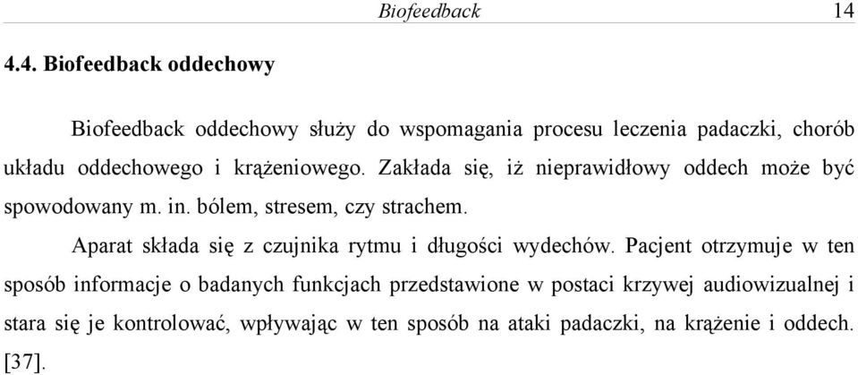 Aparat składa się z czujnika rytmu i długości wydechów.