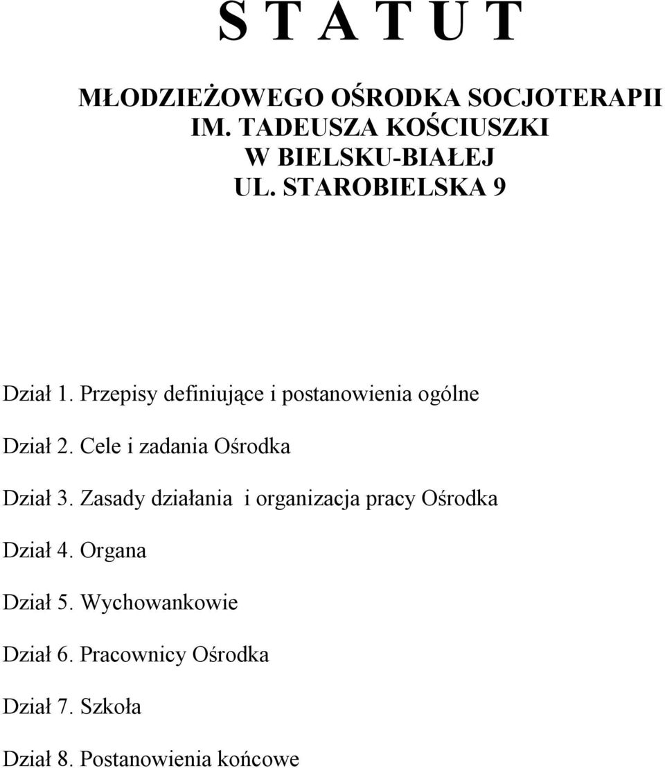 Przepisy definiujące i postanowienia ogólne Dział 2. Cele i zadania Ośrodka Dział 3.