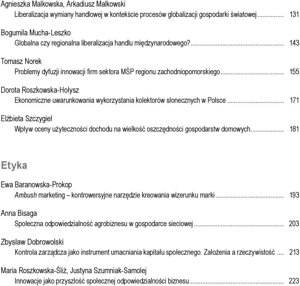 .. 155 Dorota Roszkowska-Hołysz Ekonomiczne uwarunkowania wykorzystania kolektorów słonecznych w Polsce.