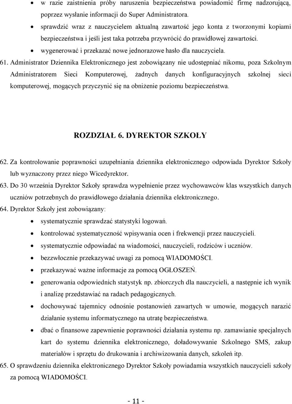 wygenerować i przekazać nowe jednorazowe hasło dla nauczyciela. 61.