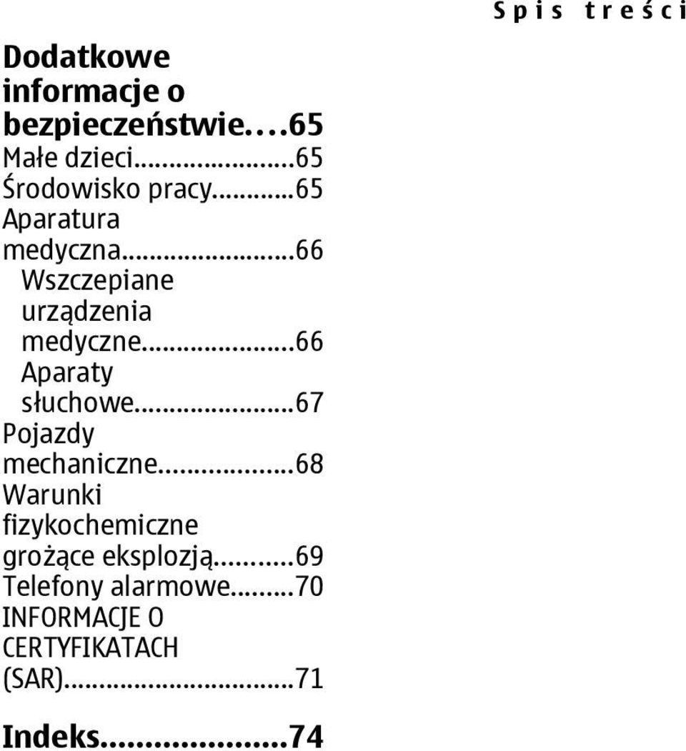 ..67 Pojazdy mechaniczne...68 Warunki fizykochemiczne grożące eksplozją.