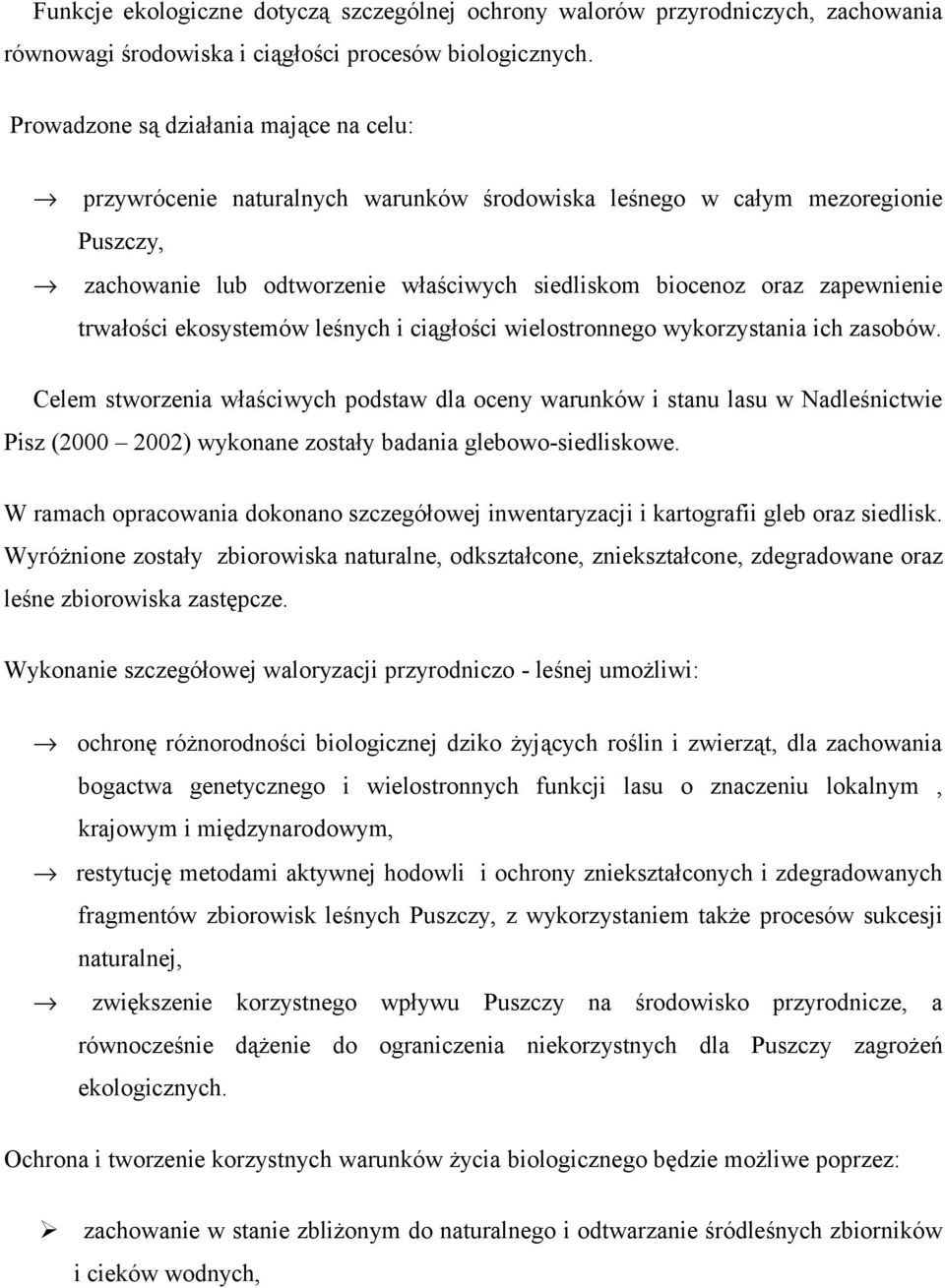 trwałości ekosystemów leśnych i ciągłości wielostronnego wykorzystania ich zasobów.