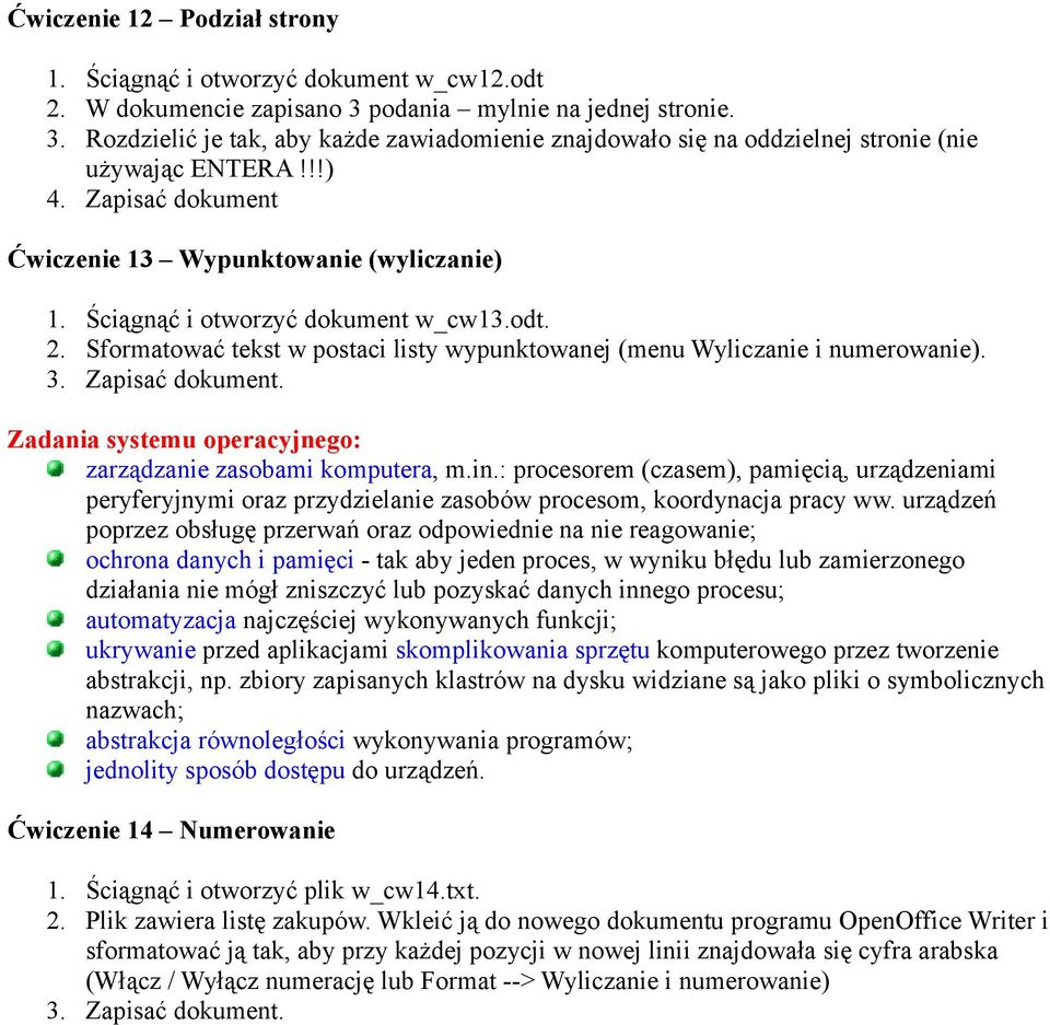 Zapisać dokument. Zadania systemu operacyjnego: zarządzanie zasobami komputera, m.in.