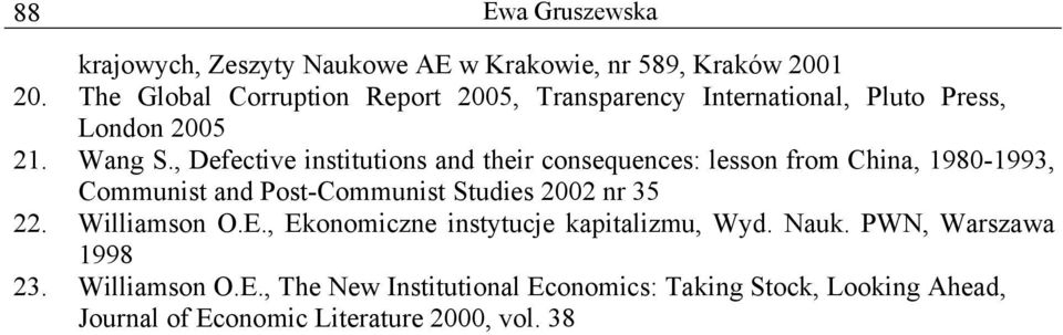 , Defective institutions and their consequences: lesson from China, 1980-1993, Communist and Post-Communist Studies 2002 nr 35 22.