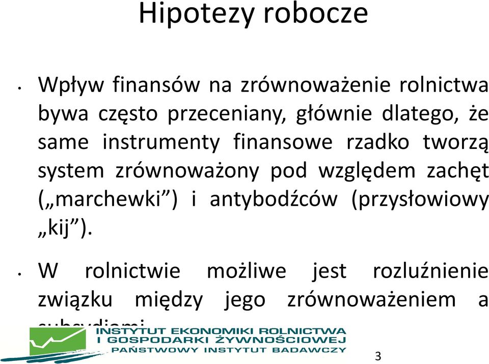 zrównoważony pod względem zachęt ( marchewki ) i antybodźców (przysłowiowy kij ).