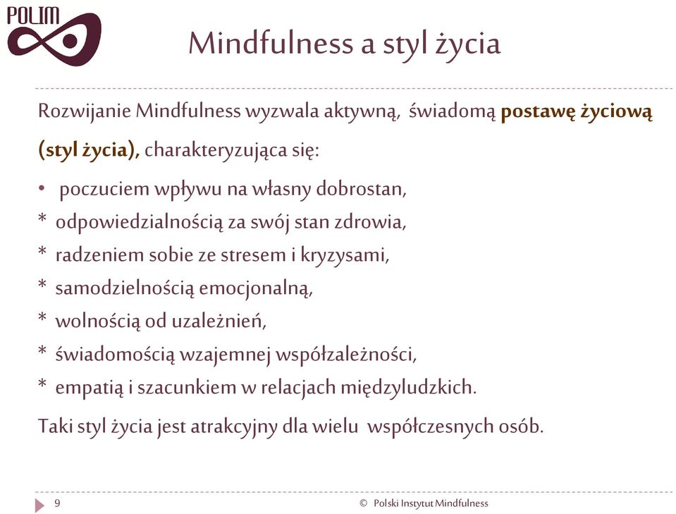 kryzysami, * samodzielnością emocjonalną, * wolnością od uzależnień, * świadomością wzajemnej współzależności, * empatią i