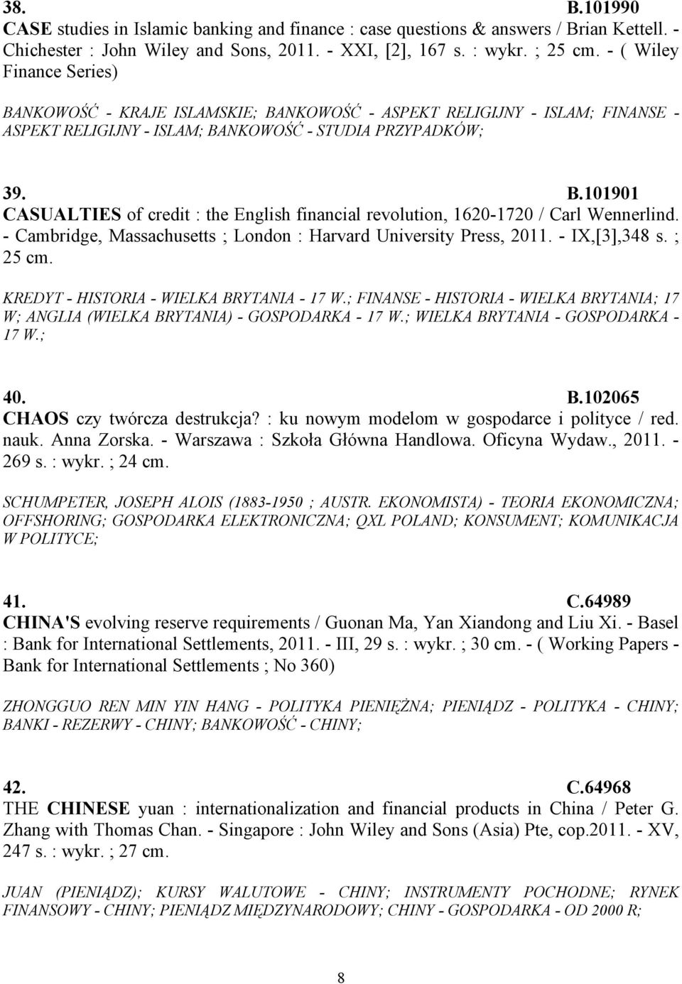 - Cambridge, Massachusetts ; London : Harvard University Press, 2011. - IX,[3],348 s. ; 25 cm. KREDYT - HISTORIA - WIELKA BRYTANIA - 17 W.