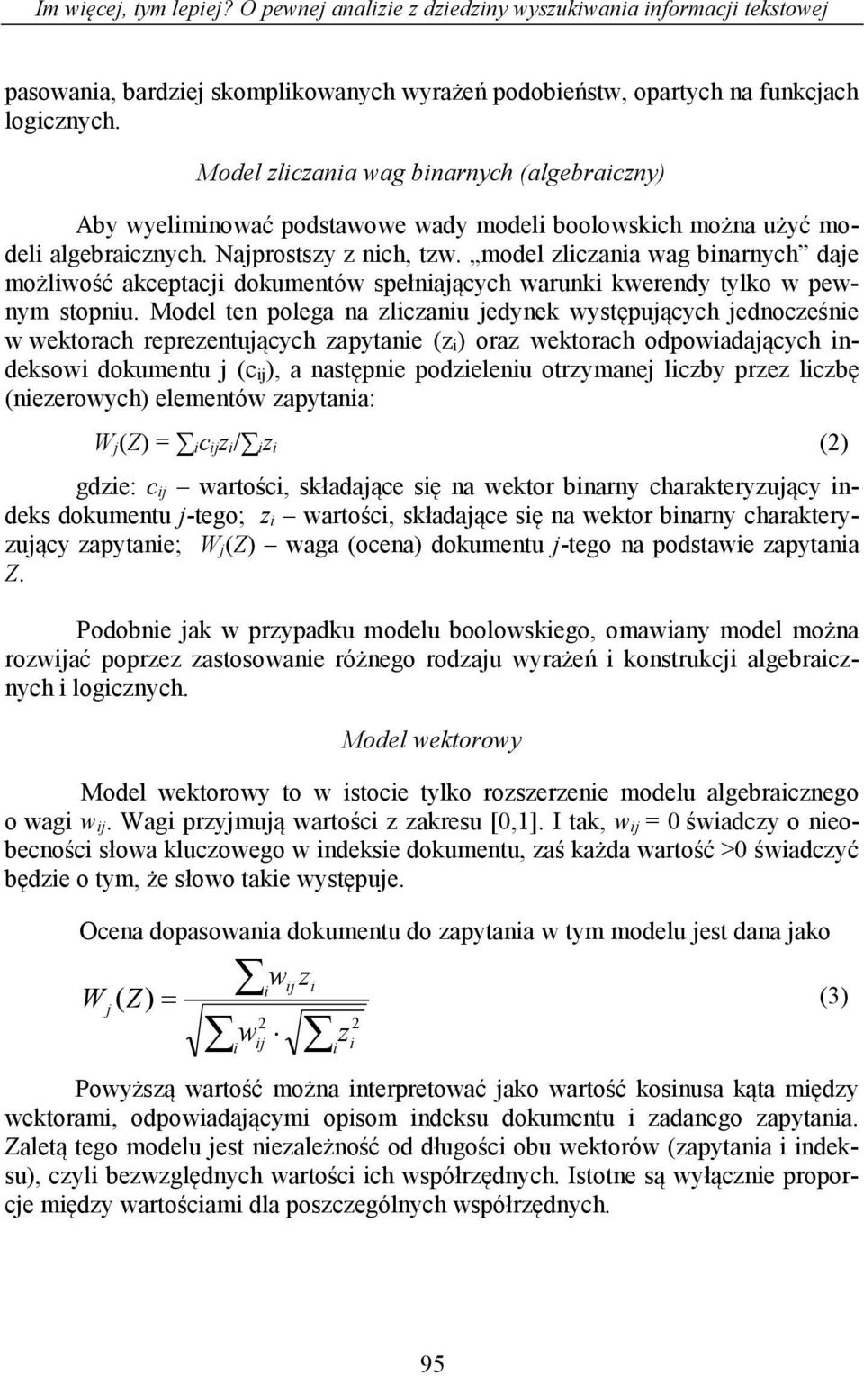 model zliczania wag binarnych daje możliwość akceptacji dokumentów spełniających warunki kwerendy tylko w pewnym stopniu.