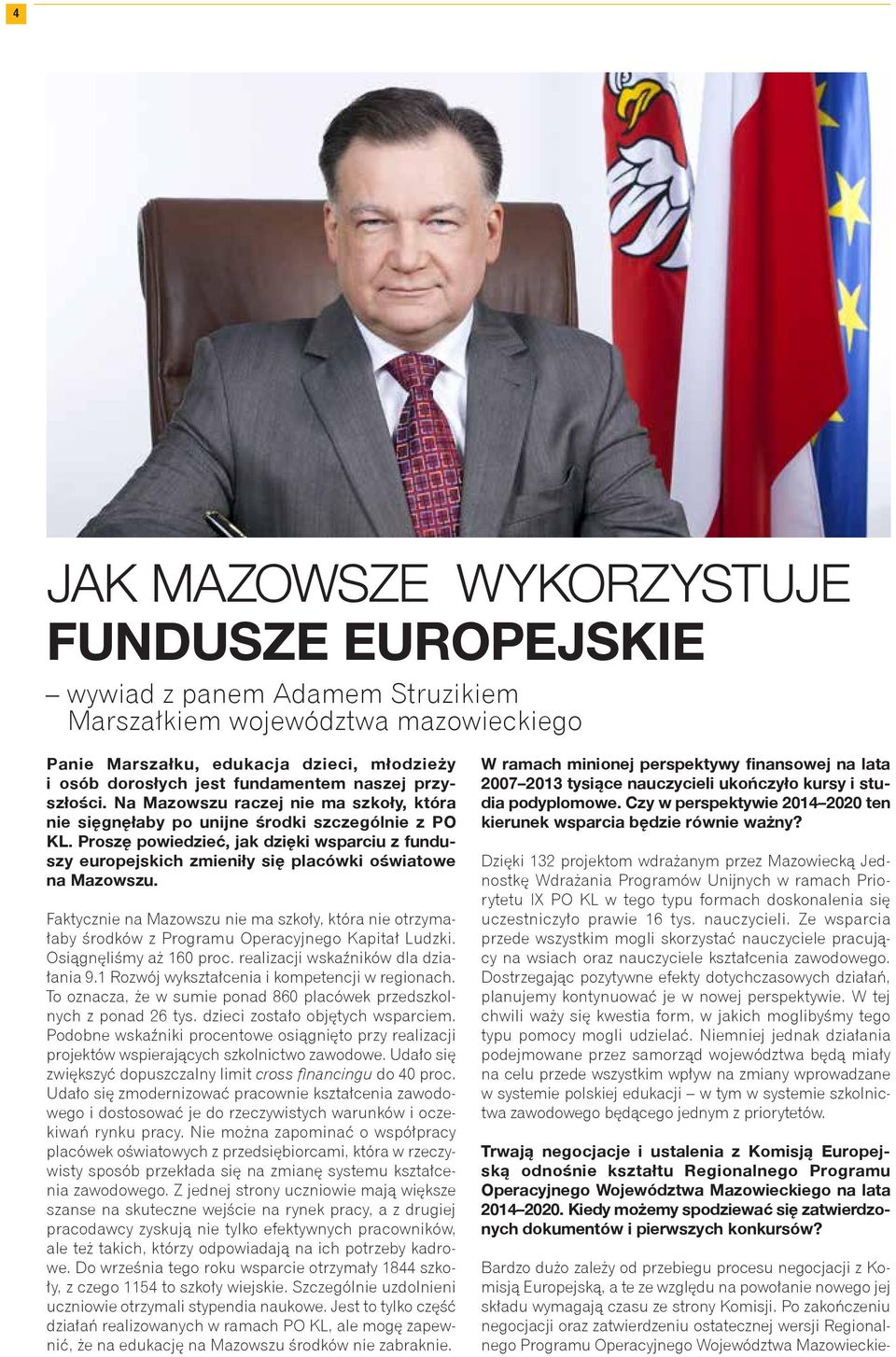 Proszę powiedzieć, jak dzięki wsparciu z funduszy europejskich zmieniły się placówki oświatowe na Mazowszu.