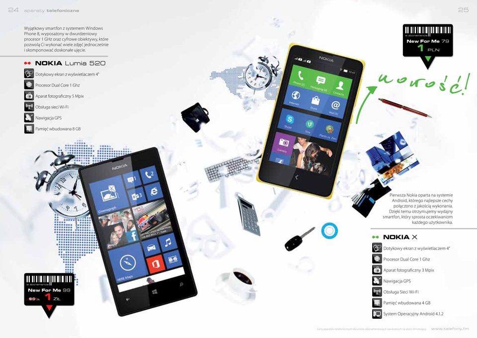 New For Me 79 1 PLN Nokia Lumia 520 Dotykowy ekran z wyświetlaczem 4" Procesor Dual Core 1 Ghz Aparat fotograficzny 5 Mpix Obsługa sieci Wi-Fi Nawigacja GPS Pamięć wbudowana 8 GB Pierwsza Nokia