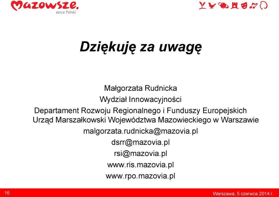 Województwa Mazowieckiego w Warszawie malgorzata.rudnicka@mazovia.