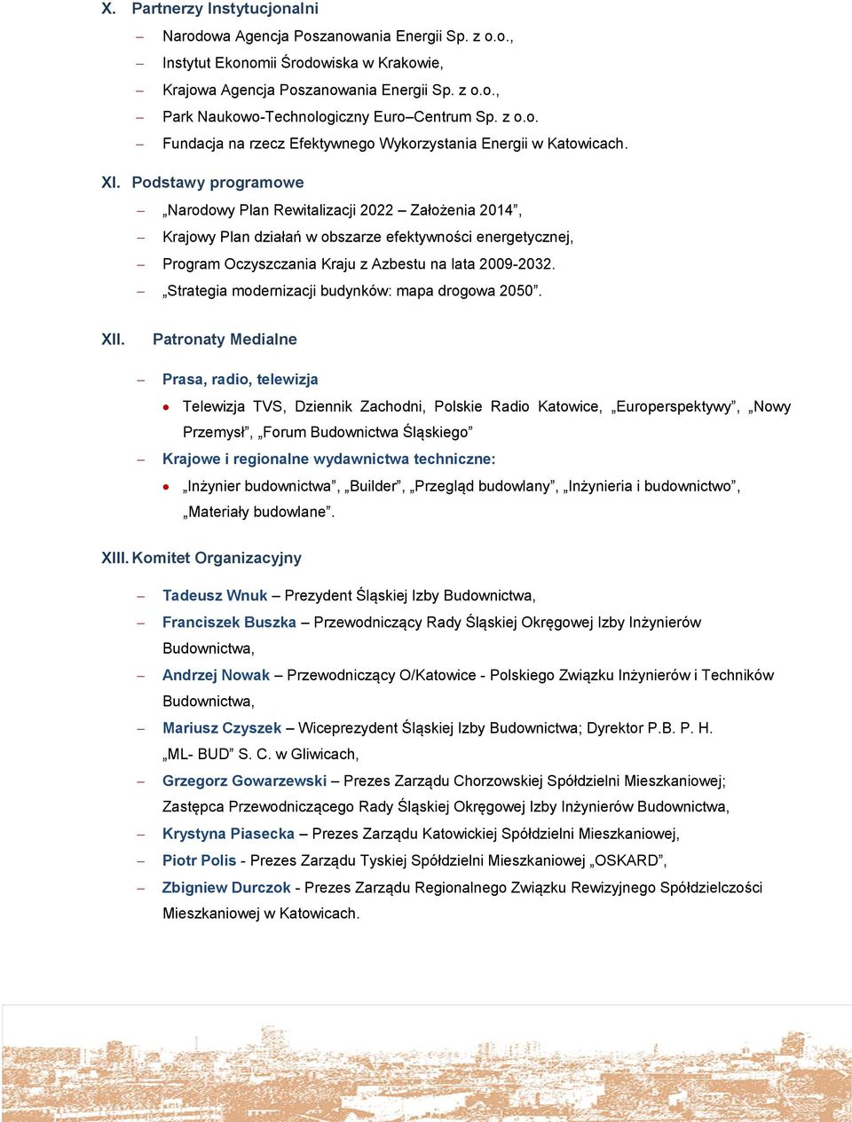 Podstawy programowe Narodowy Plan Rewitalizacji 2022 Założenia 2014, Krajowy Plan działań w obszarze efektywności energetycznej, Program Oczyszczania Kraju z Azbestu na lata 2009-2032.