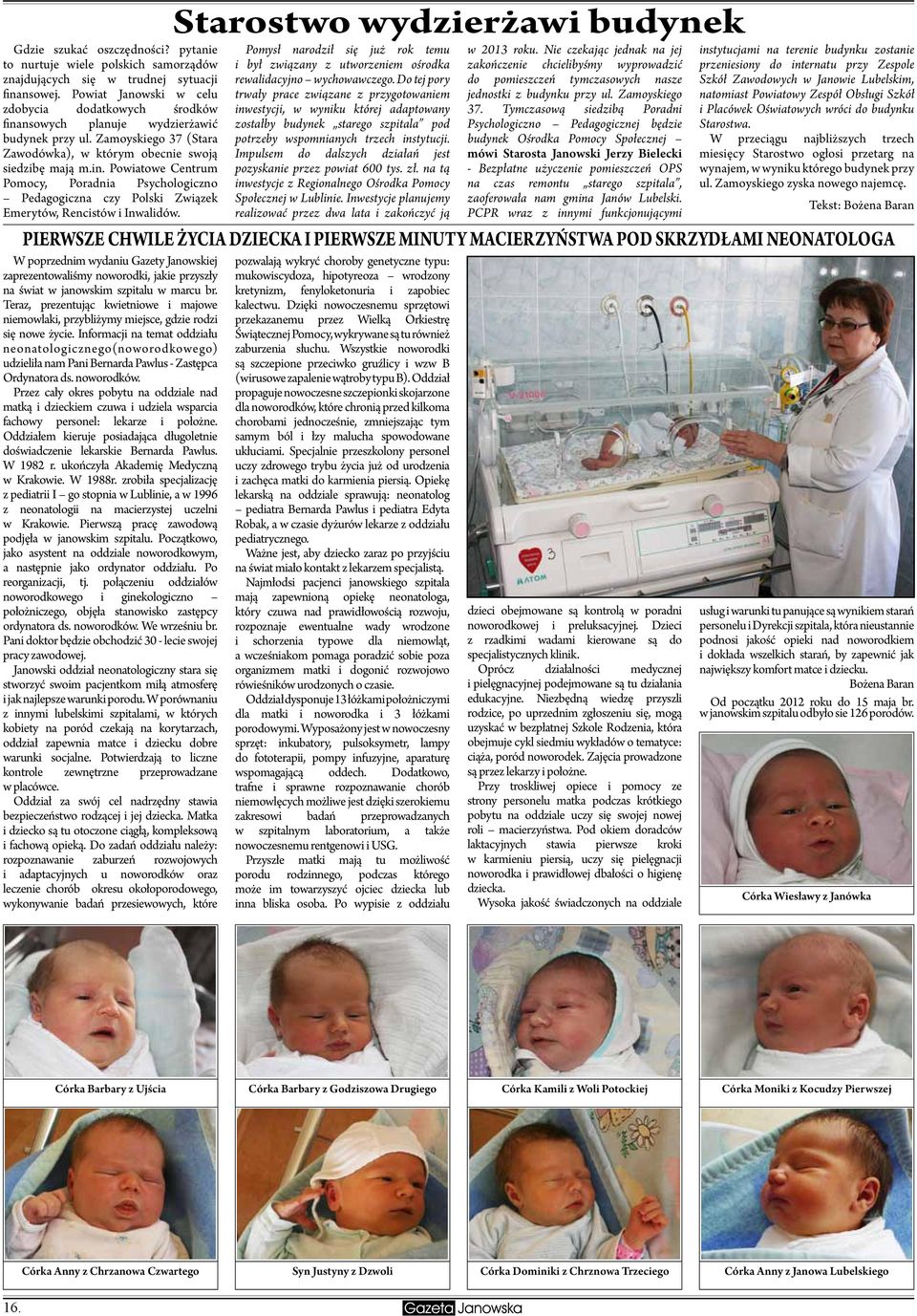 W poprzednim wydaniu Gazety Janowskiej zaprezentowaliśmy noworodki, jakie przyszły na świat w janowskim szpitalu w marcu br.