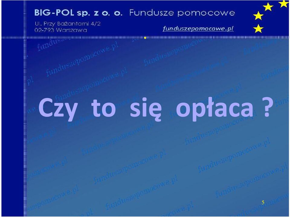 opłaca? 5