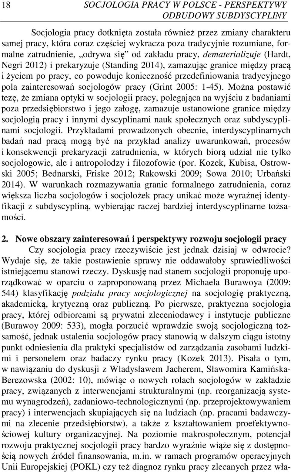 konieczność przedefiniowania tradycyjnego pola zainteresowań socjologów pracy (Grint 2005: 1-45).