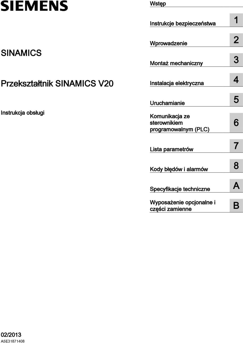 sterownikiem programowalnym (PLC) 6 Lista parametrów 7 Kody błędów i alarmów 8