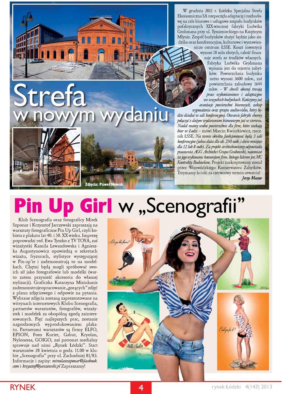 Scenografia oraz fotograficy Mirek Szponar i Krzysztof Jarczewski zapraszają na warsztaty fotograficzne Pin Up Girl, czyli kobieta z plakatu lat 40. i 50. XX wieku. Imprezę poprowadzi red.