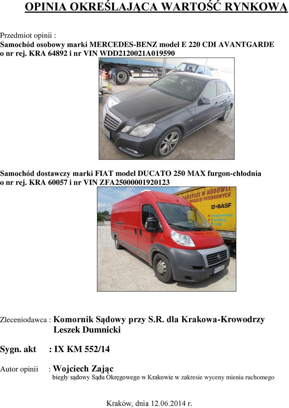 KRA 60057 i nr VIN ZFA25000001920123 Zleceniodawca : Komornik Sądowy przy S.R. dla Krakowa-Krowodrzy Leszek Dumnicki Sygn.