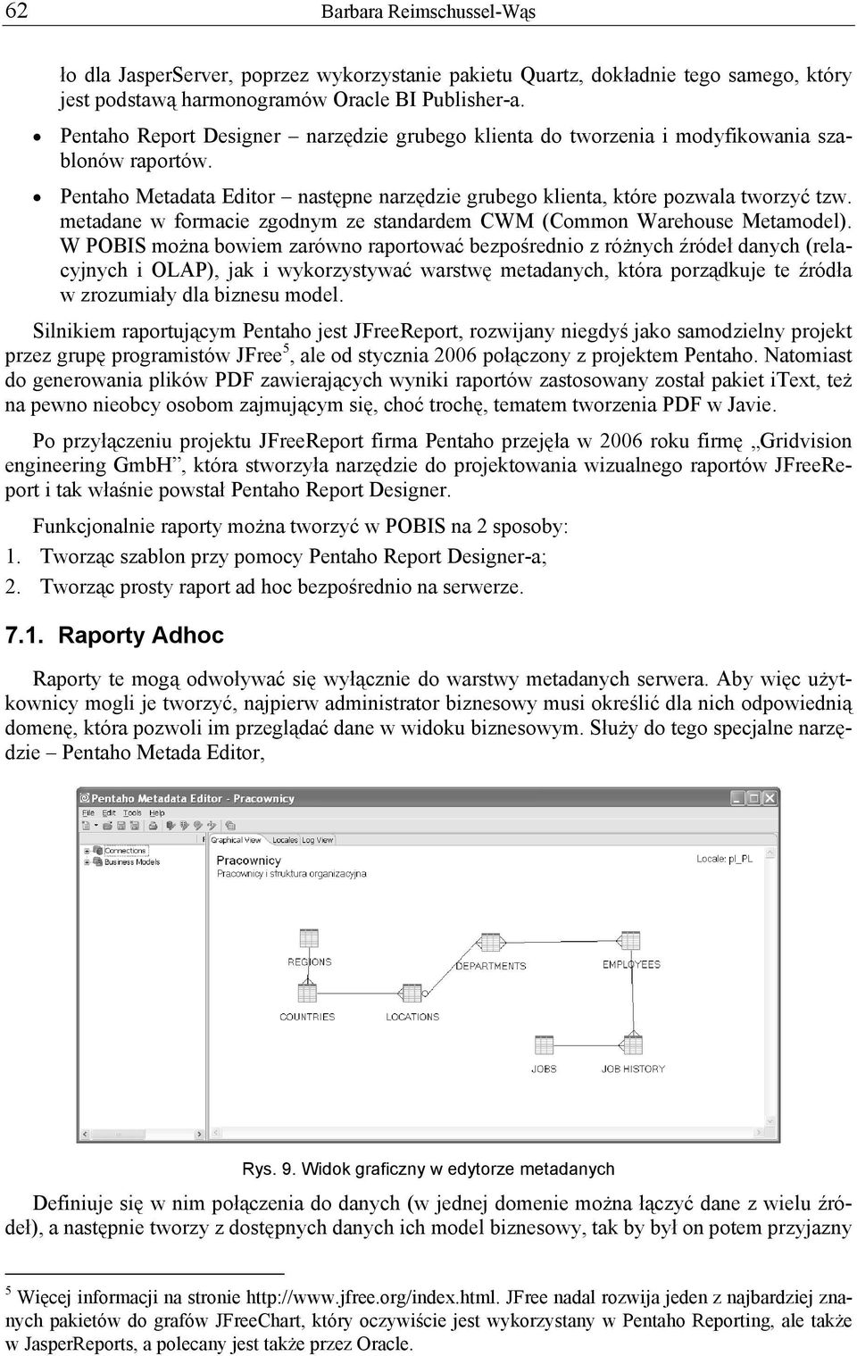 metadane w formacie zgodnym ze standardem CWM (Common Warehouse Metamodel).