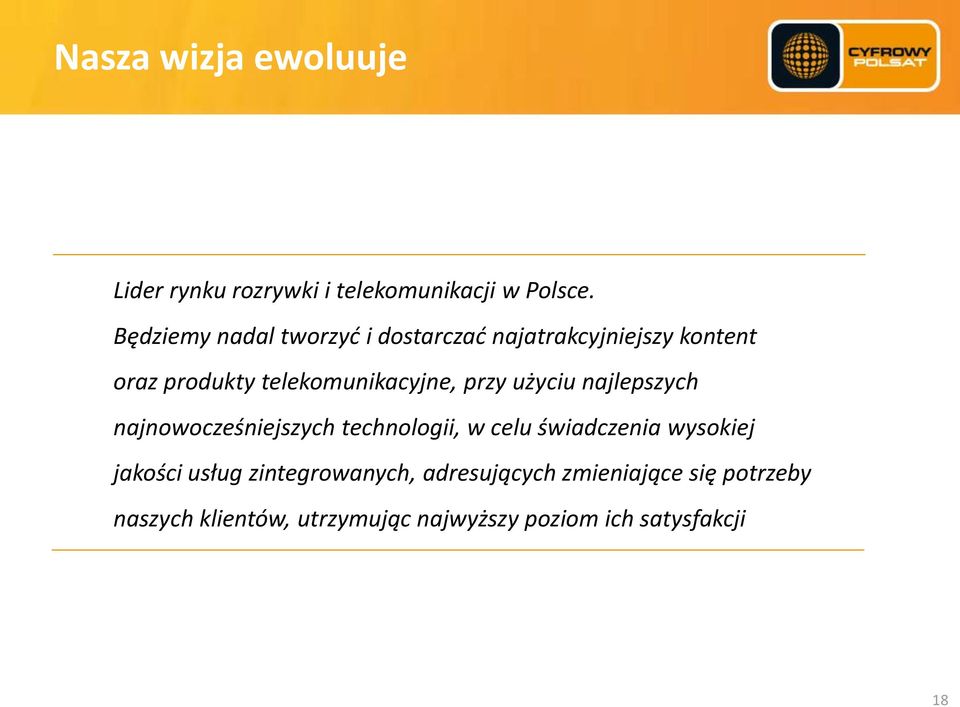 przy użyciu najlepszych najnowocześniejszych technologii, w celu świadczenia wysokiej jakości