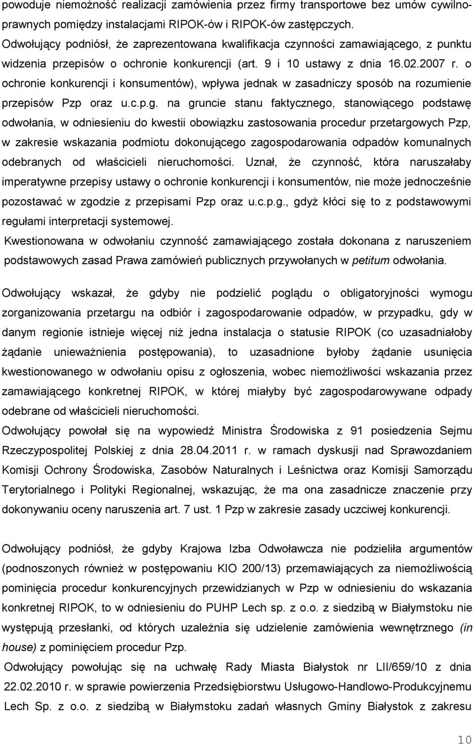 o ochronie konkurencji i konsumentów), wpływa jednak w zasadniczy sposób na rozumienie przepisów Pzp oraz u.c.p.g.