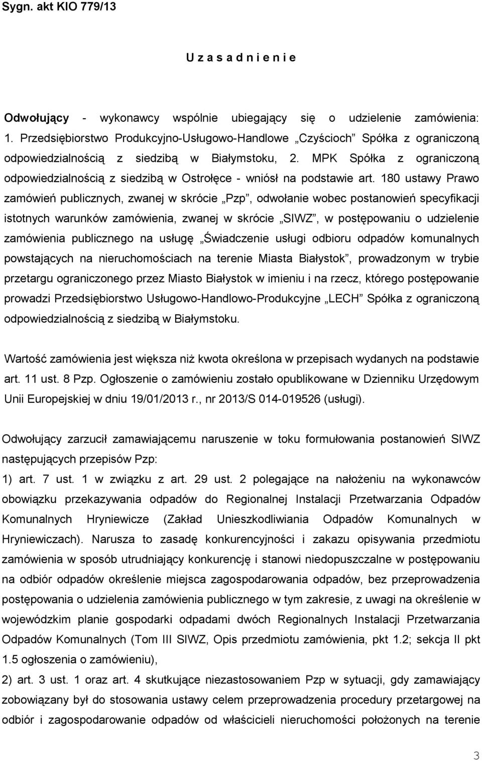 MPK Spółka z ograniczoną odpowiedzialnością z siedzibą w Ostrołęce - wniósł na podstawie art.