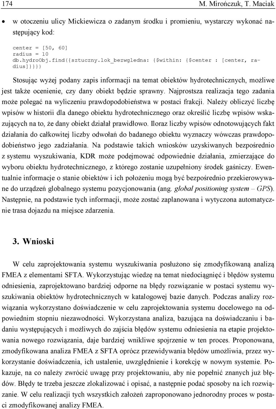 Najprostsza realizacja tego zadania może polegać na wyliczeniu prawdopodobieństwa w postaci frakcji.