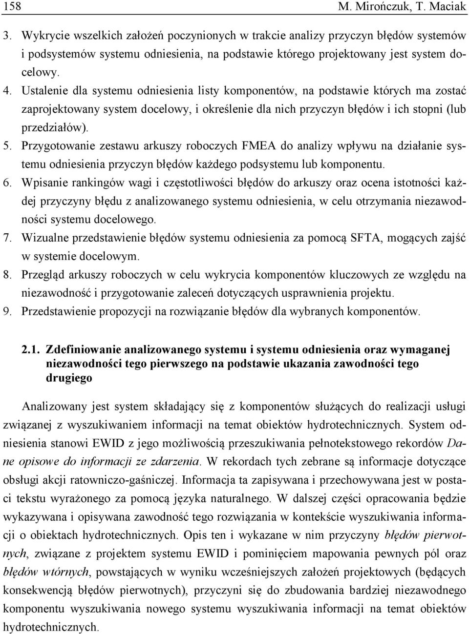 Ustalenie dla systemu odniesienia listy komponentów, na podstawie których ma zostać zaprojektowany system docelowy, i określenie dla nich przyczyn błędów i ich stopni (lub przedziałów). 5.