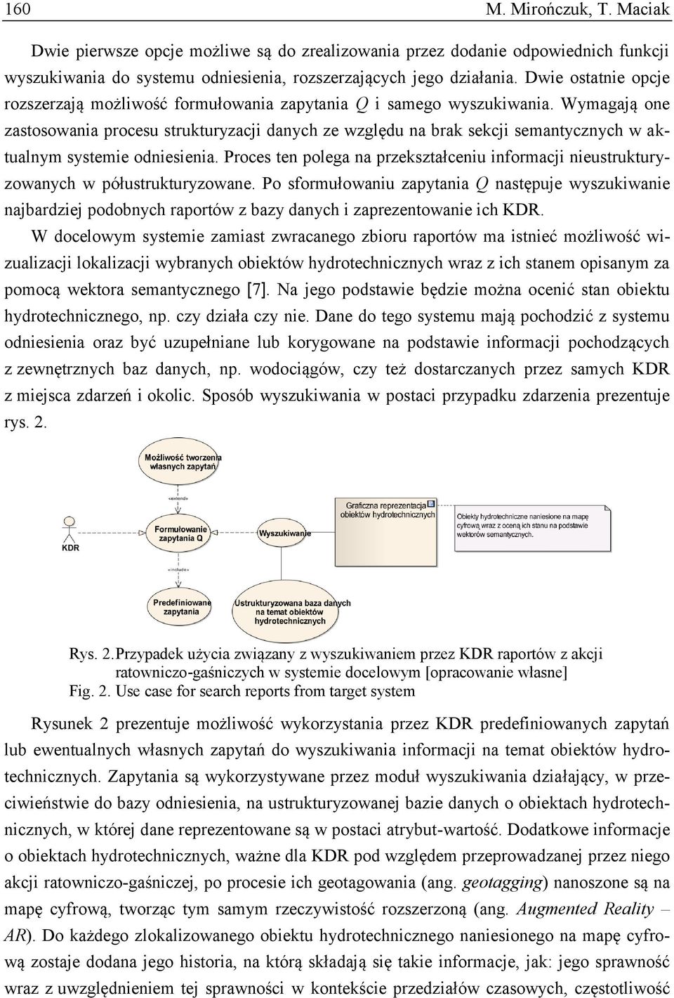 Wymagają one zastosowania procesu strukturyzacji danych ze względu na brak sekcji semantycznych w aktualnym systemie odniesienia.