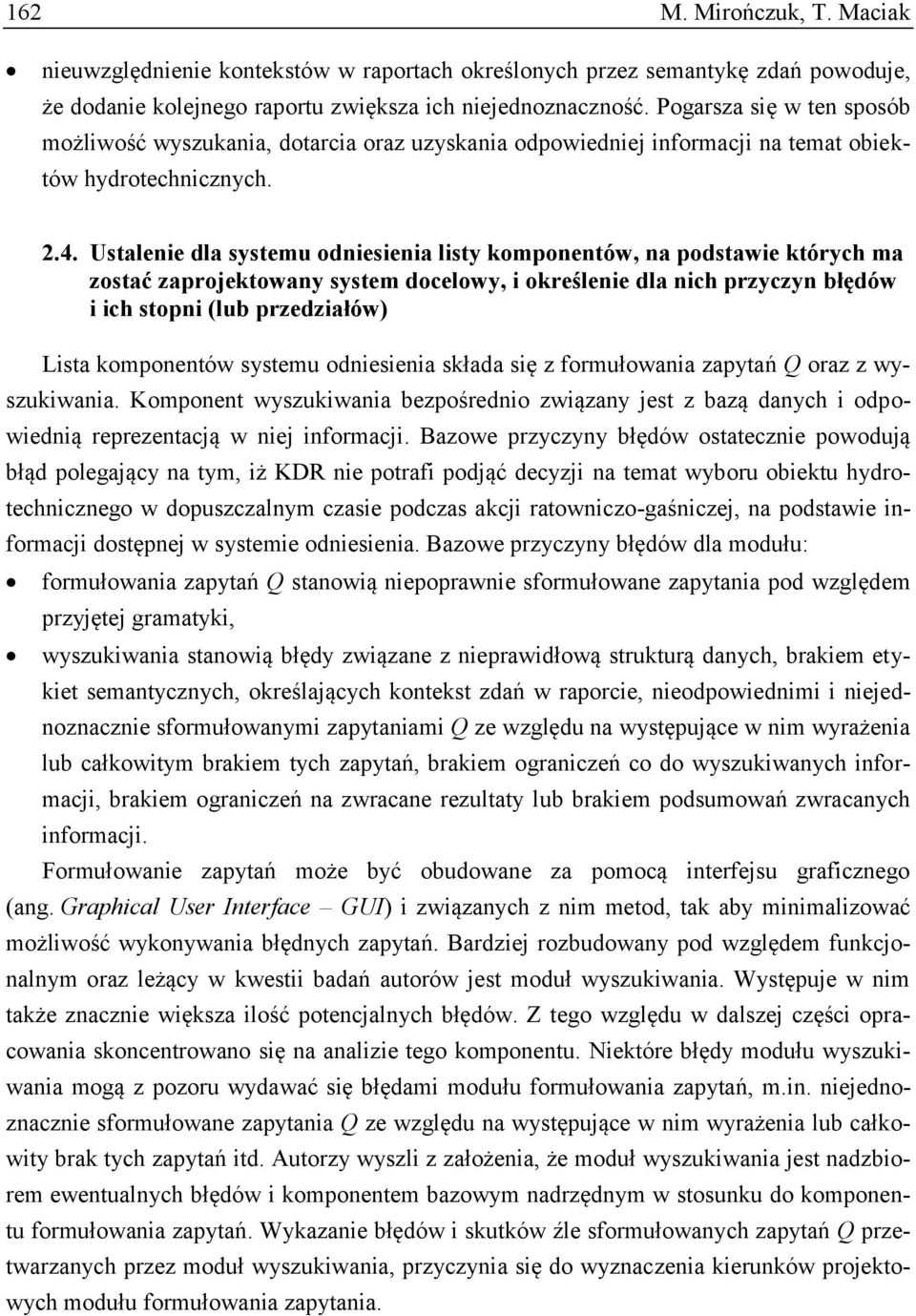 Ustalenie dla systemu odniesienia listy komponentów, na podstawie których ma zostać zaprojektowany system docelowy, i określenie dla nich przyczyn błędów i ich stopni (lub przedziałów) Lista